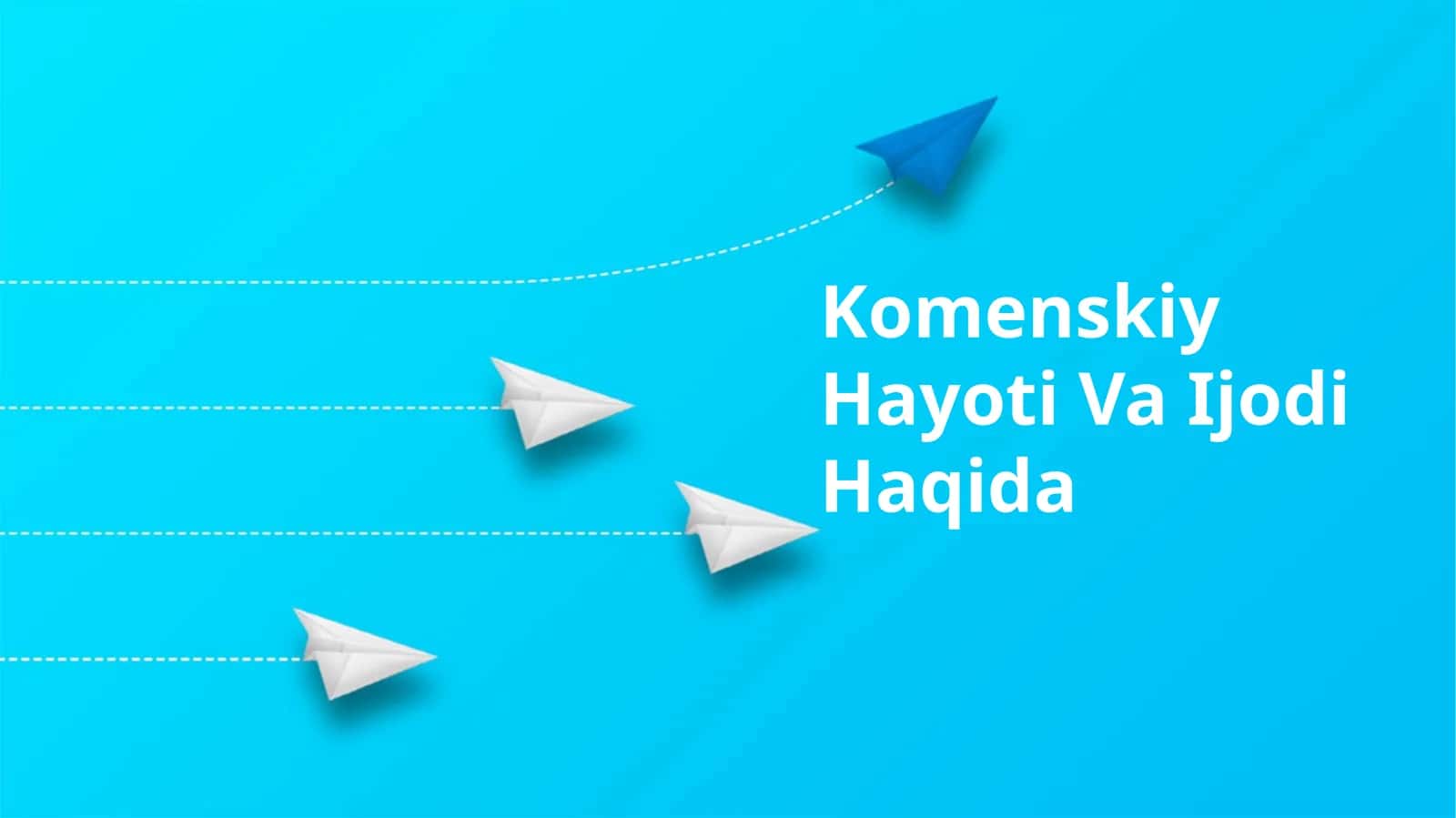 Komenskiy Hayoti Va Ijodi Haqida 1