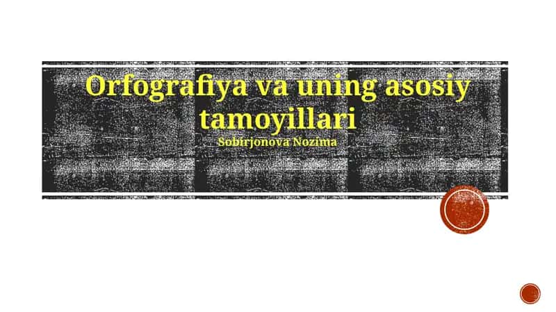Orfografiya va uning asosiy tamoyillari 1