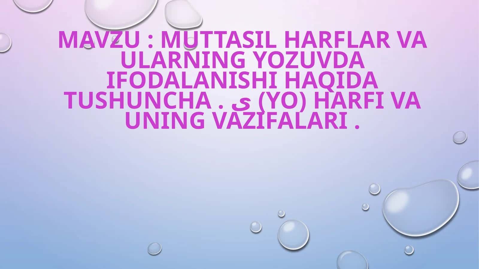 Muttasil harflar va ularning yozuvda ifodalanishi haqida tushuncha.ى(yo) harfi va uning vazifalari 1