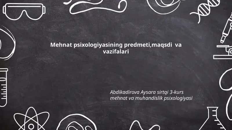 Mehnat psixologiyasining predmeti, maqsadi va vazifalari 1