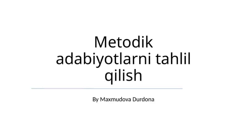 Metodik adabiyotlarni tahlil qilish 1