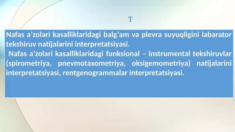 Nafas a’zolari kasalliklaridagi balg‘am va plevra suyuqligini labarator tekshiruv natijalarini interpretatsiyasi. 1