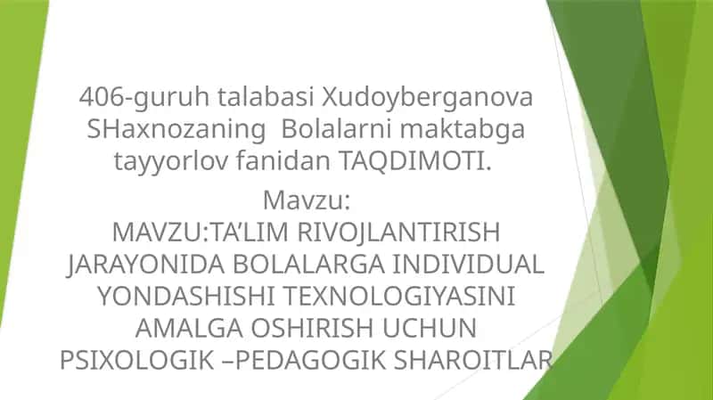 TA’LIM RIVOJLANTIRISH JARAYONIDA BOLALARGA INDIVIDUAL YONDASHISHI TEXNOLOGIYASINI AMALGA OSHIRISH UCHUN PSIXOLOGIK –PEDAGOGIK SHAROITLAR 1
