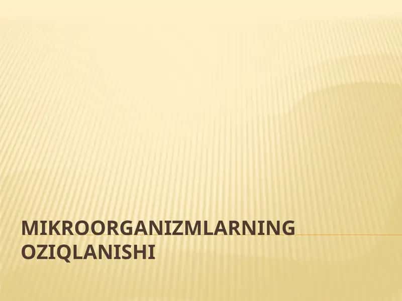 Mikroorganizmlarning oziqlanishi 1