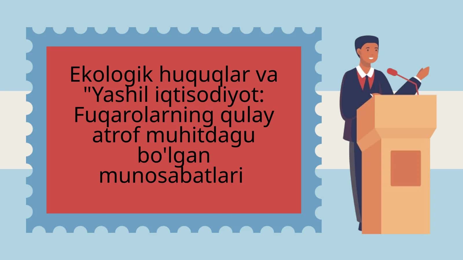 ekologik huquqlar va Yashil iqtisodiyot. fuqarolarning qulay atrof muhitdagu bo'lgan munosabatlari 1
