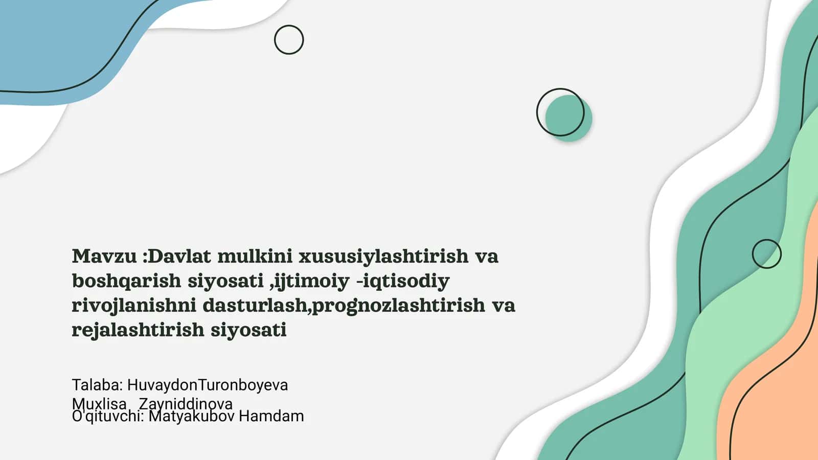 Davlat mulkini xususiylashtirish va boshqarish siyosati,ijtimoiy -iqtisodiy rivojlanishni dasturlash,prognozlashtirish va rejalashtirish siyosati 1