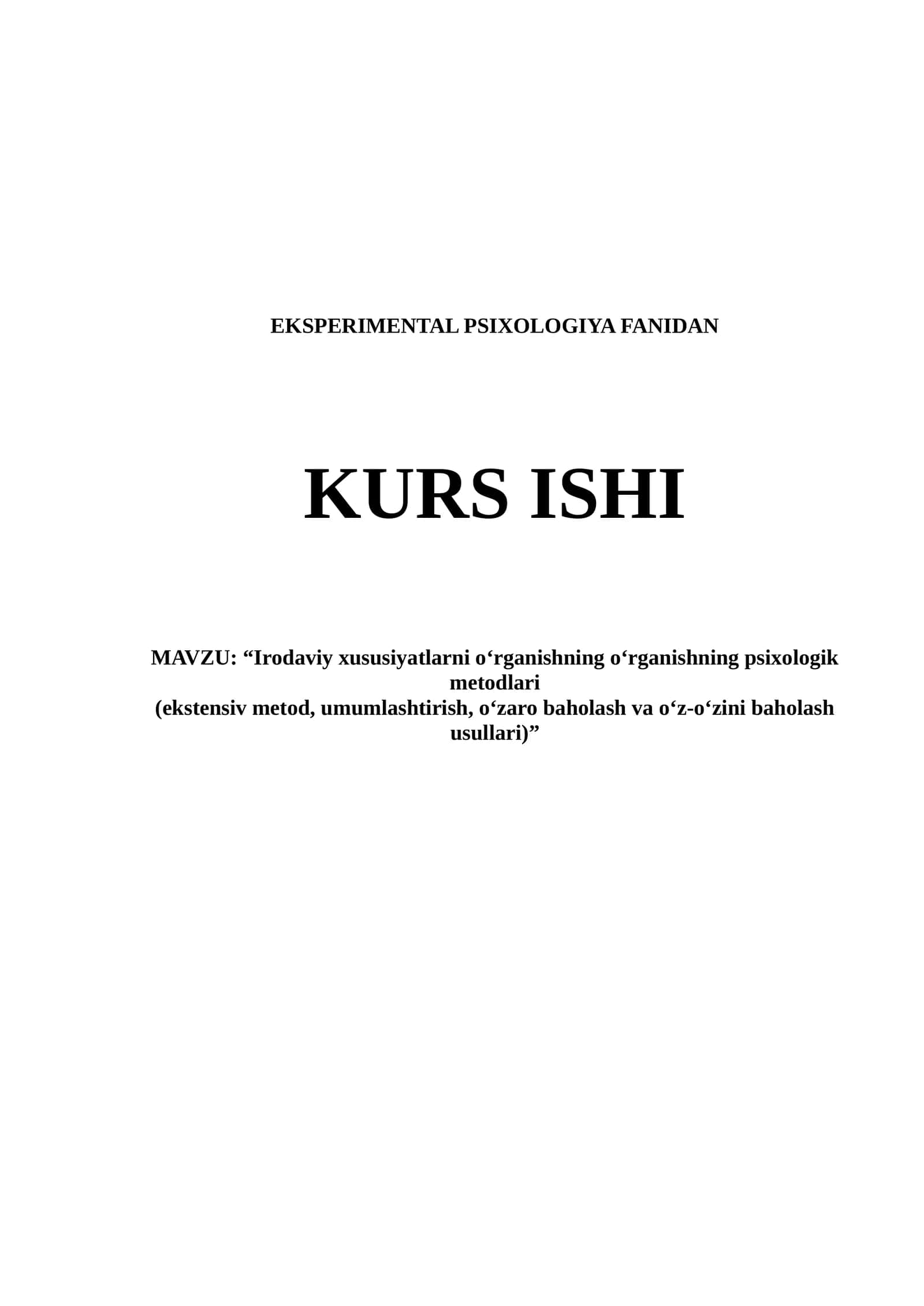Irodaviy xususiyatlarni o‘rganishning o‘rganishning psixologik metodlari (ekstensiv metod, umumlashtirish, o‘zaro baholash va o‘z-o‘zini baholash usullari) 1