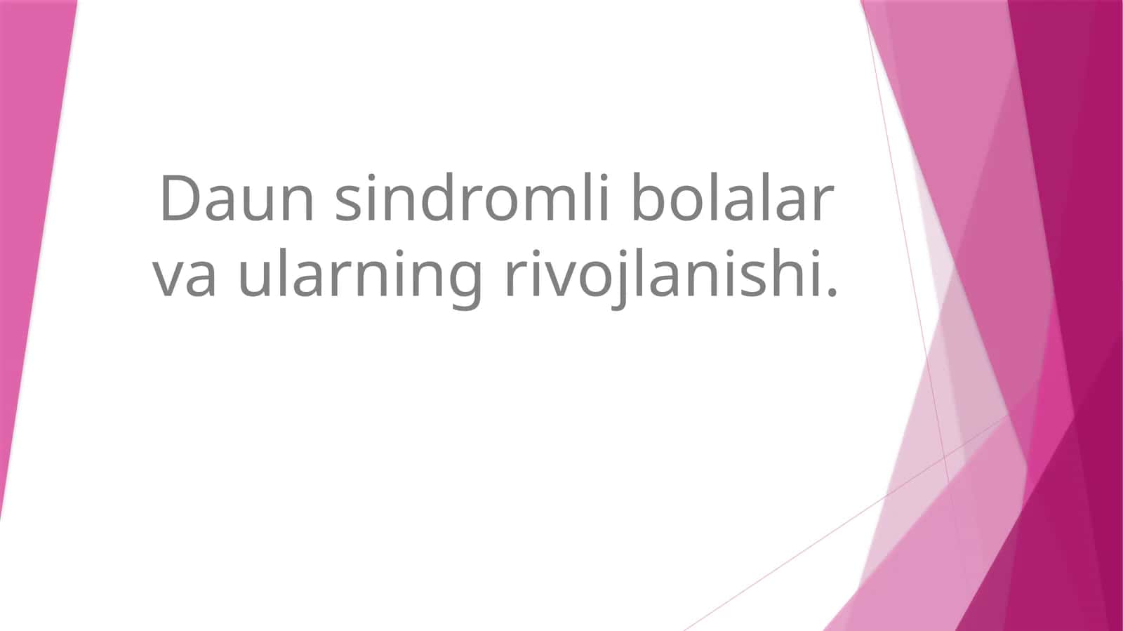 Daun sindromli bolalar va ularning rivojlanishi 1