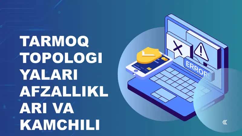 Tarmoq Topologiyalari Afzalliklari va Kamchiliklari 1