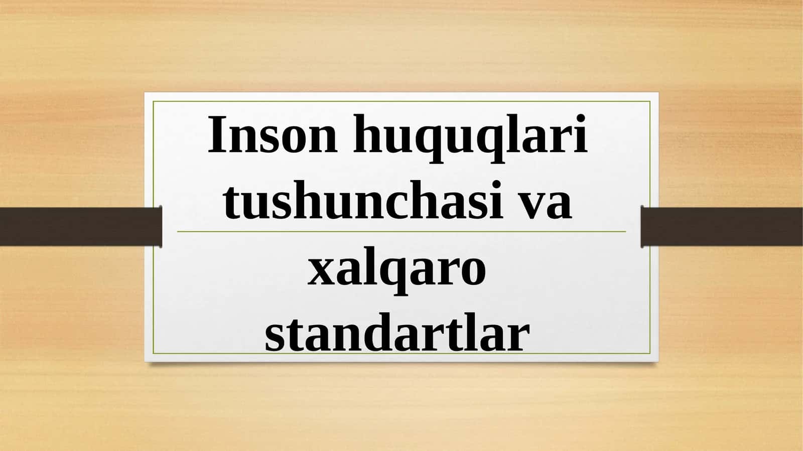 Inson huquqlari tushunchasi va xalqaro standartlar 1
