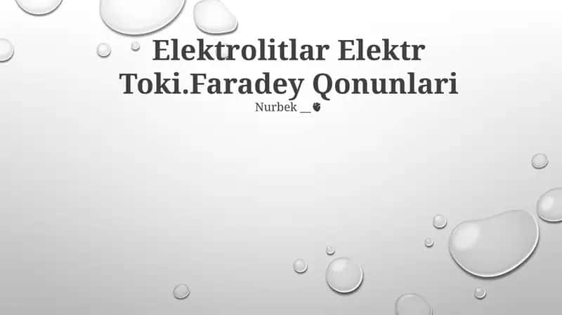 Elektrolitlar Elektr Toki.Faradey Qonunlari 1
