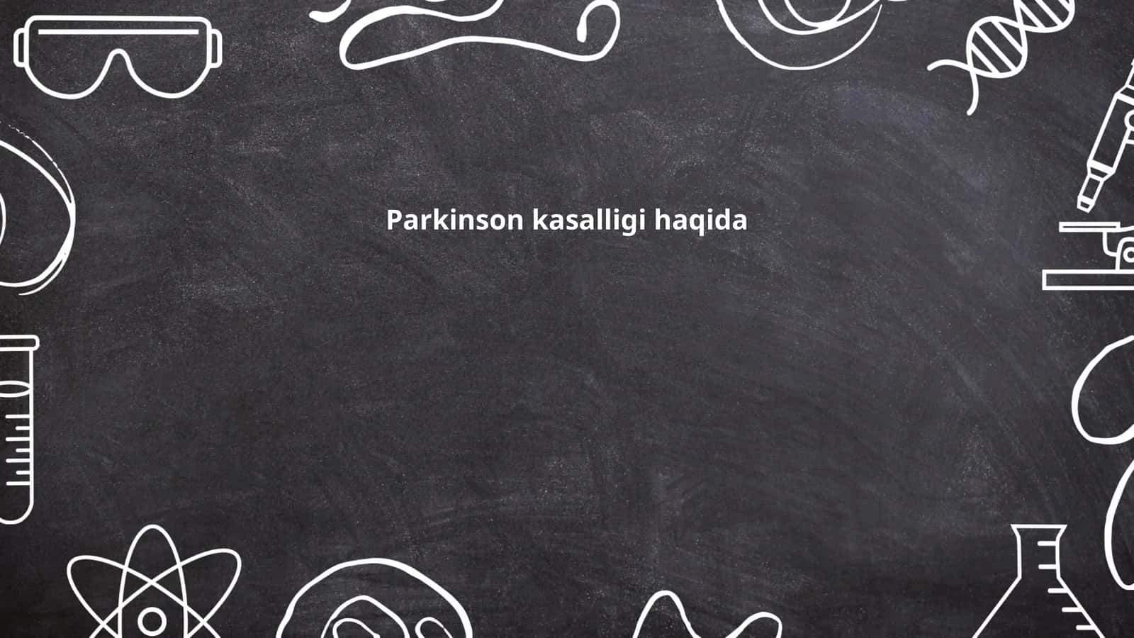 Parkinson kasalligi haqida 1
