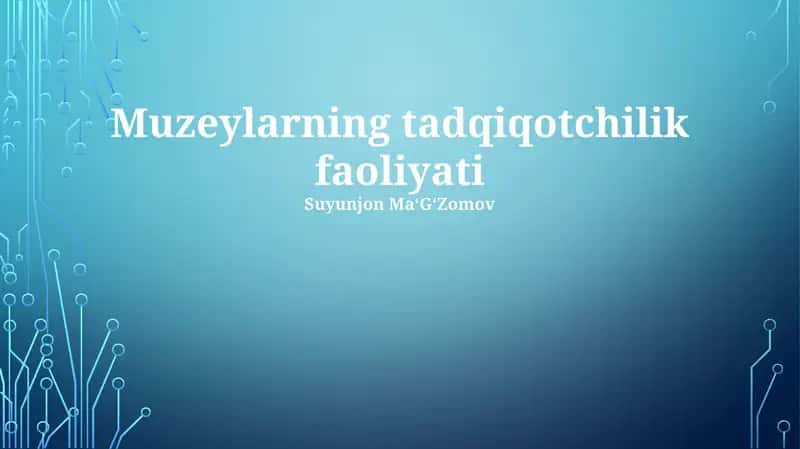 Muzeylarning tadqiqotchilik faoliyati 1