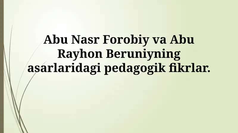 Abu Nasr Forobiy va Abu Rayhon Beruniyning pedagogik fikrlari 1