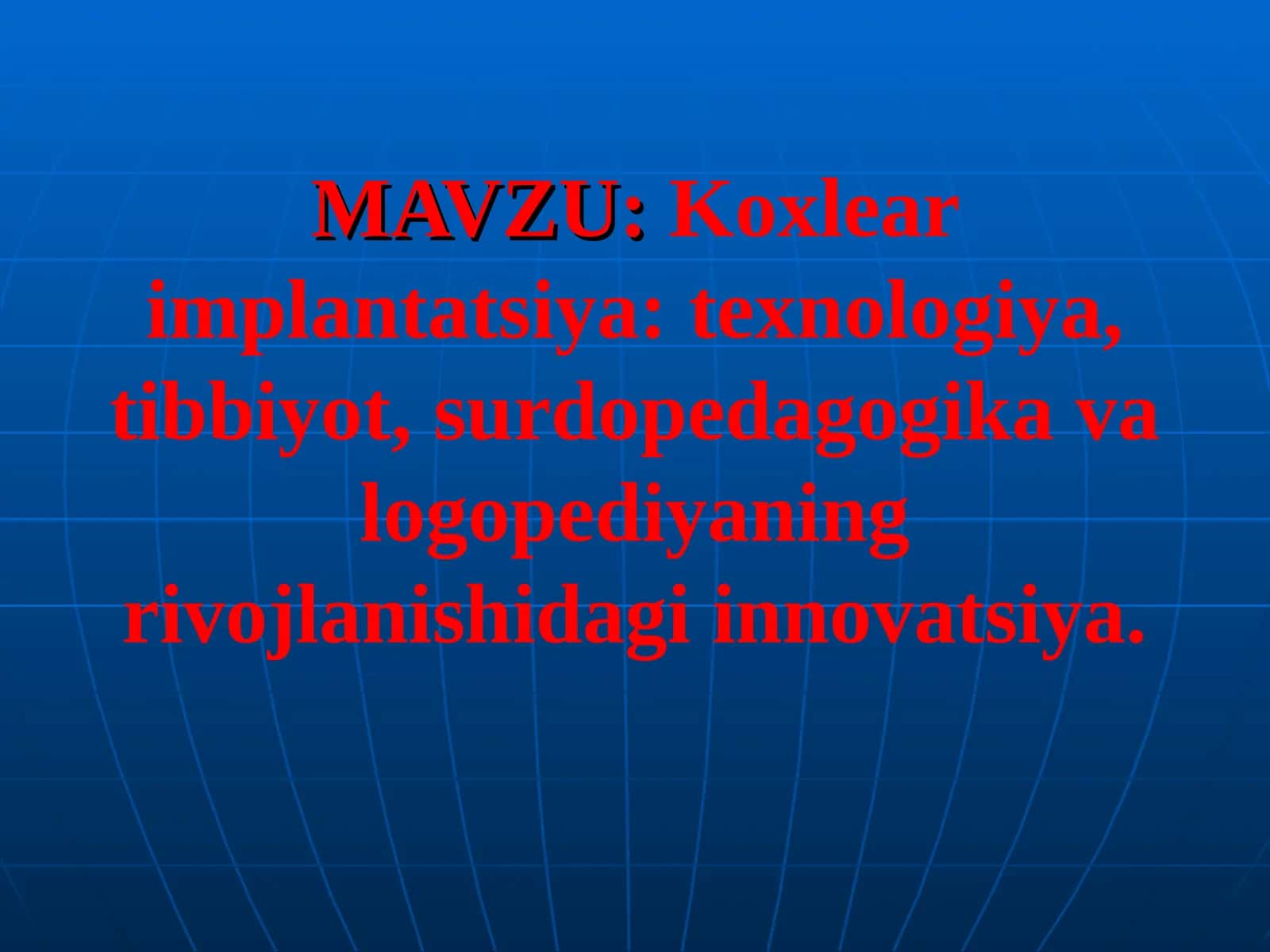 Koxlear implantatsiya: texnologiya, tibbiyot, surdopedagogika va logopediyaning rivojlanishidagi innovatsiya 1