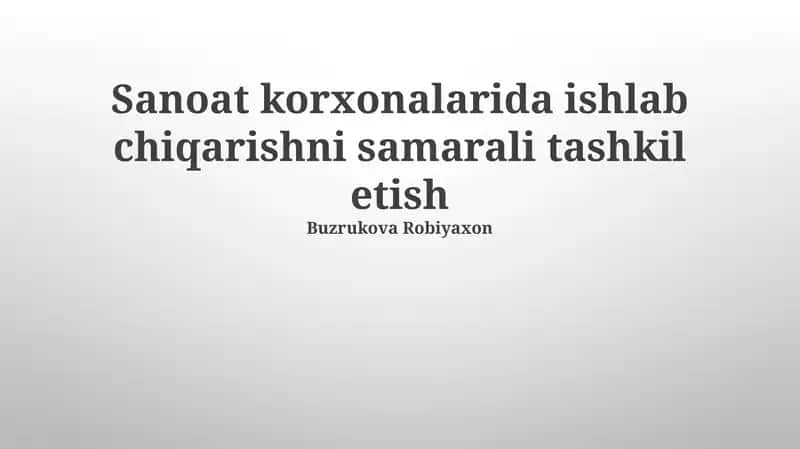 Sanoat korxonalarida ishlab chiqarishni samarali tashkil etish 1