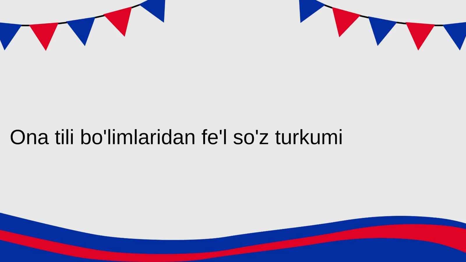 Ona tili bo'limlaridan fe'l so'z turkumi 1