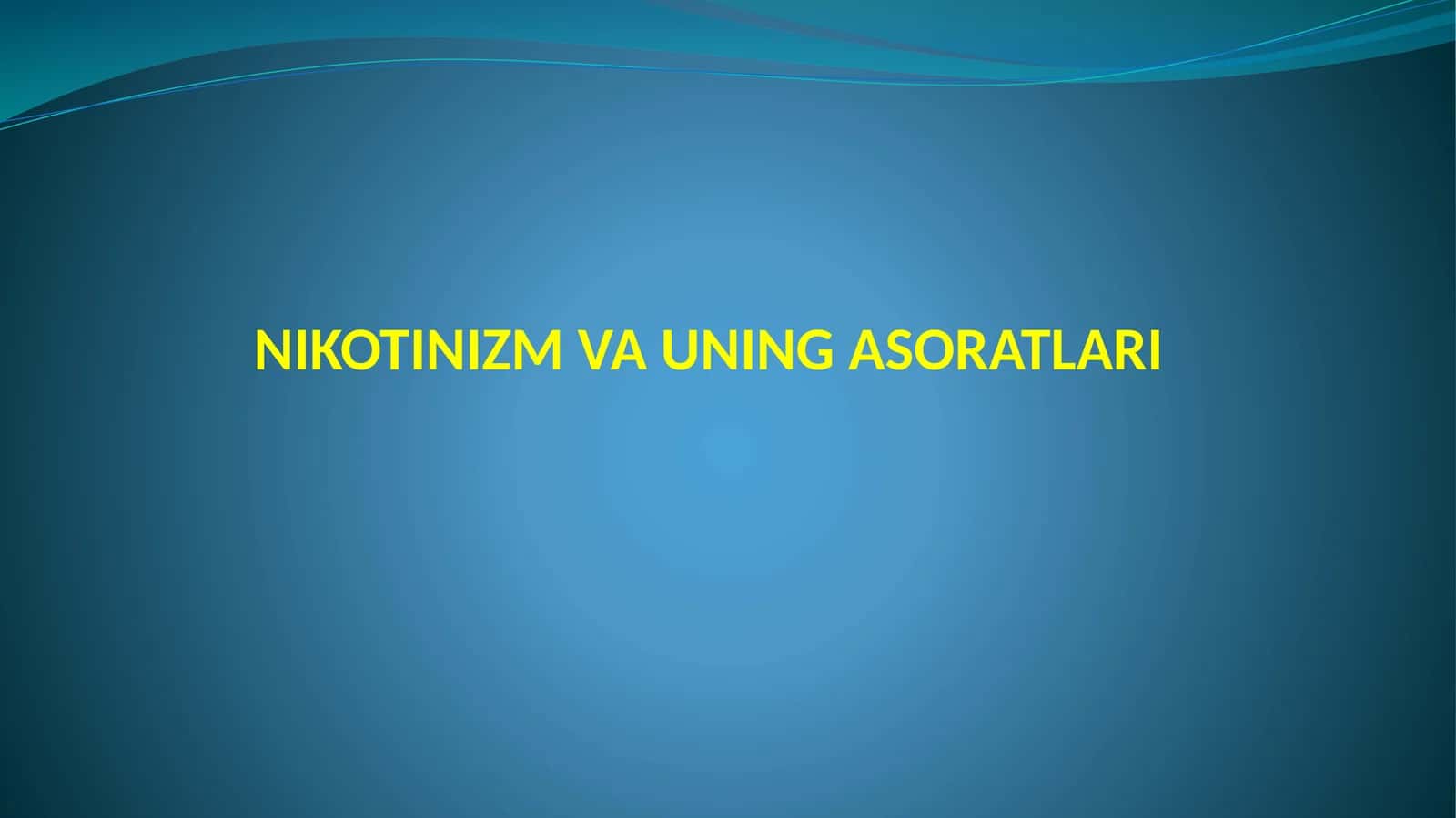 NIKOTINIZM VA UNING ASORATLARI 1