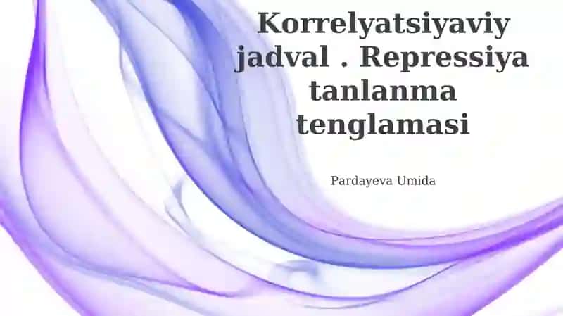 Korrelyatsiyaviy jadval. Repressiya tanlanma tenglamasi