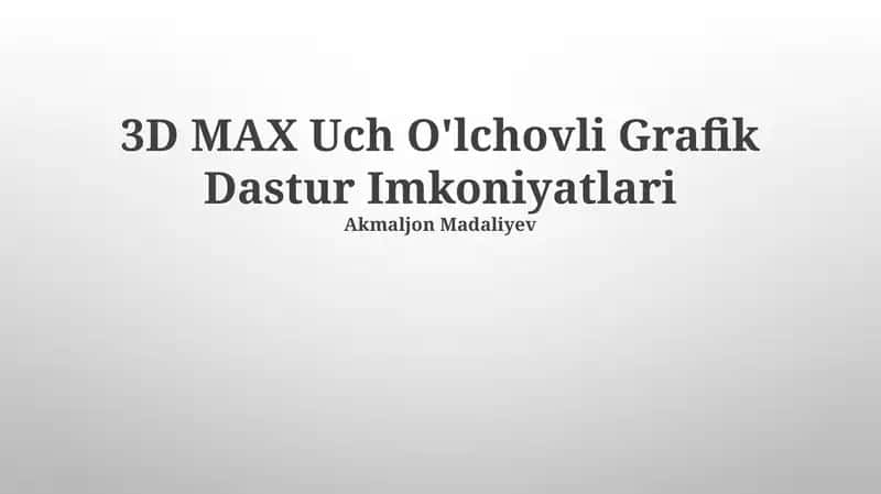 3D MAX Uch O'lchovli Grafik Dastur Imkoniyatlari 1