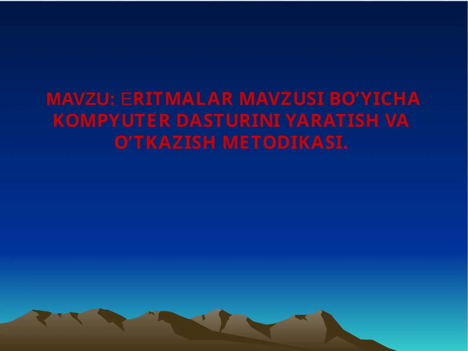 ЕRITMALARMAVZUSI BO’YICHA KOMPYUTER DASTURINI YARATISH VA O’TKAZISH METODIKASI 1