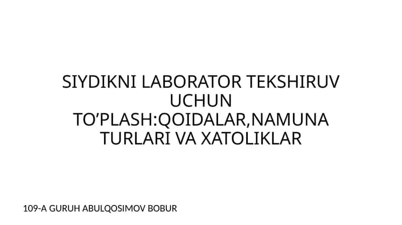 SIYDIKNI LABORATOR TEKSHIRUV UCHUN TO’PLASH:QOIDALAR,NAMUNA TURLARI VA XATOLIKLAR 1