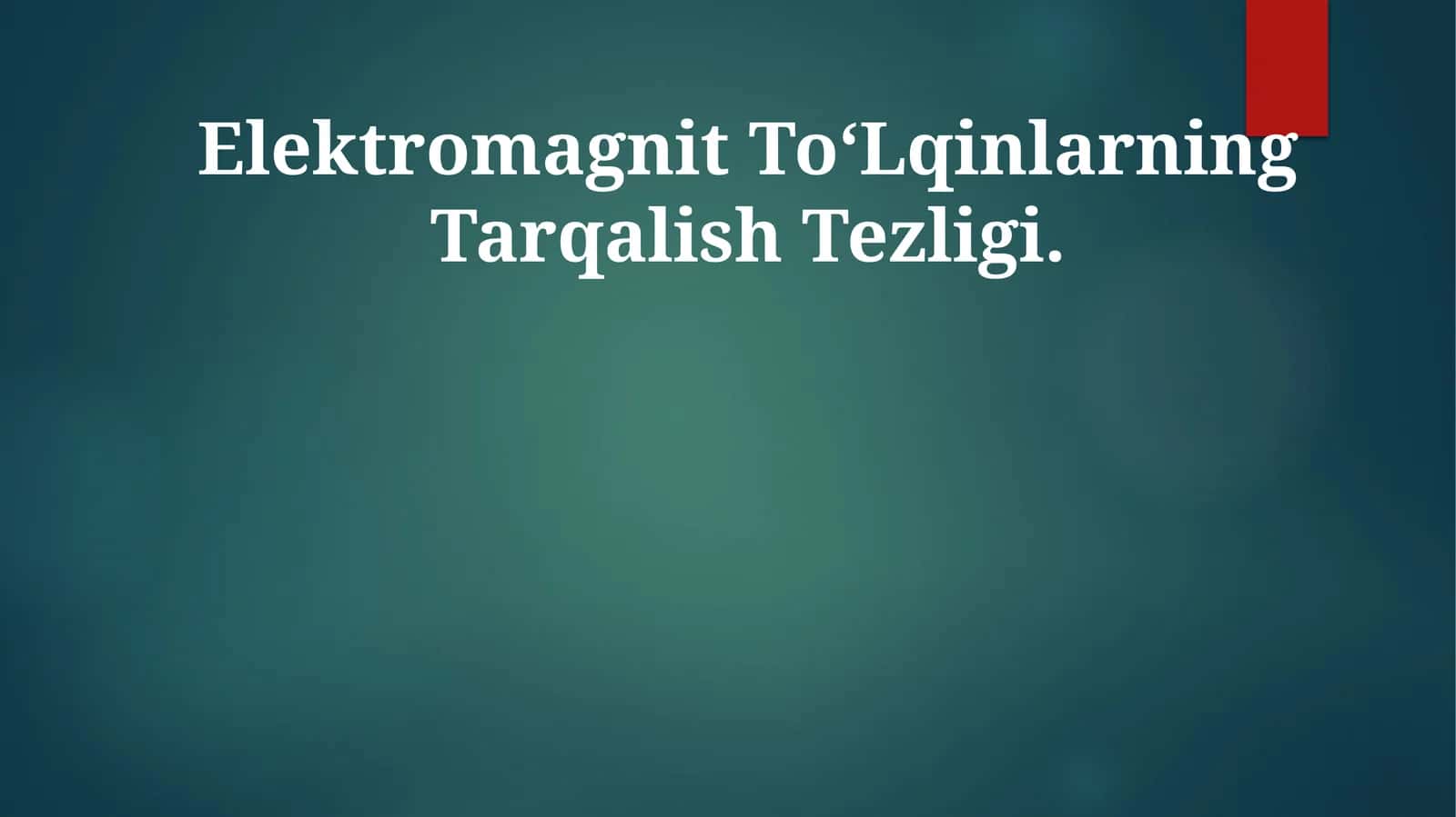 Elektromagnit ToʻLqinlarning Tarqalish Tezligi 1
