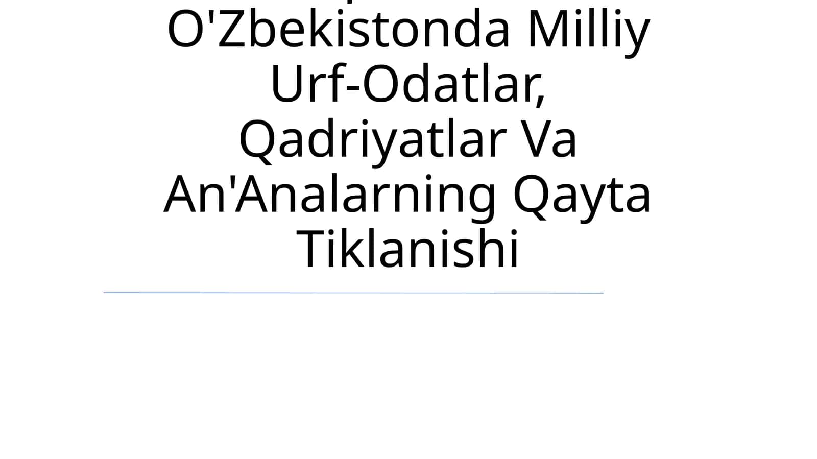 Mustaqillik Yillarida O'Zbekistonda Milliy Urf-Odatlar, Qadriyatlar Va An'Analarning Qayta Tiklanishi 1