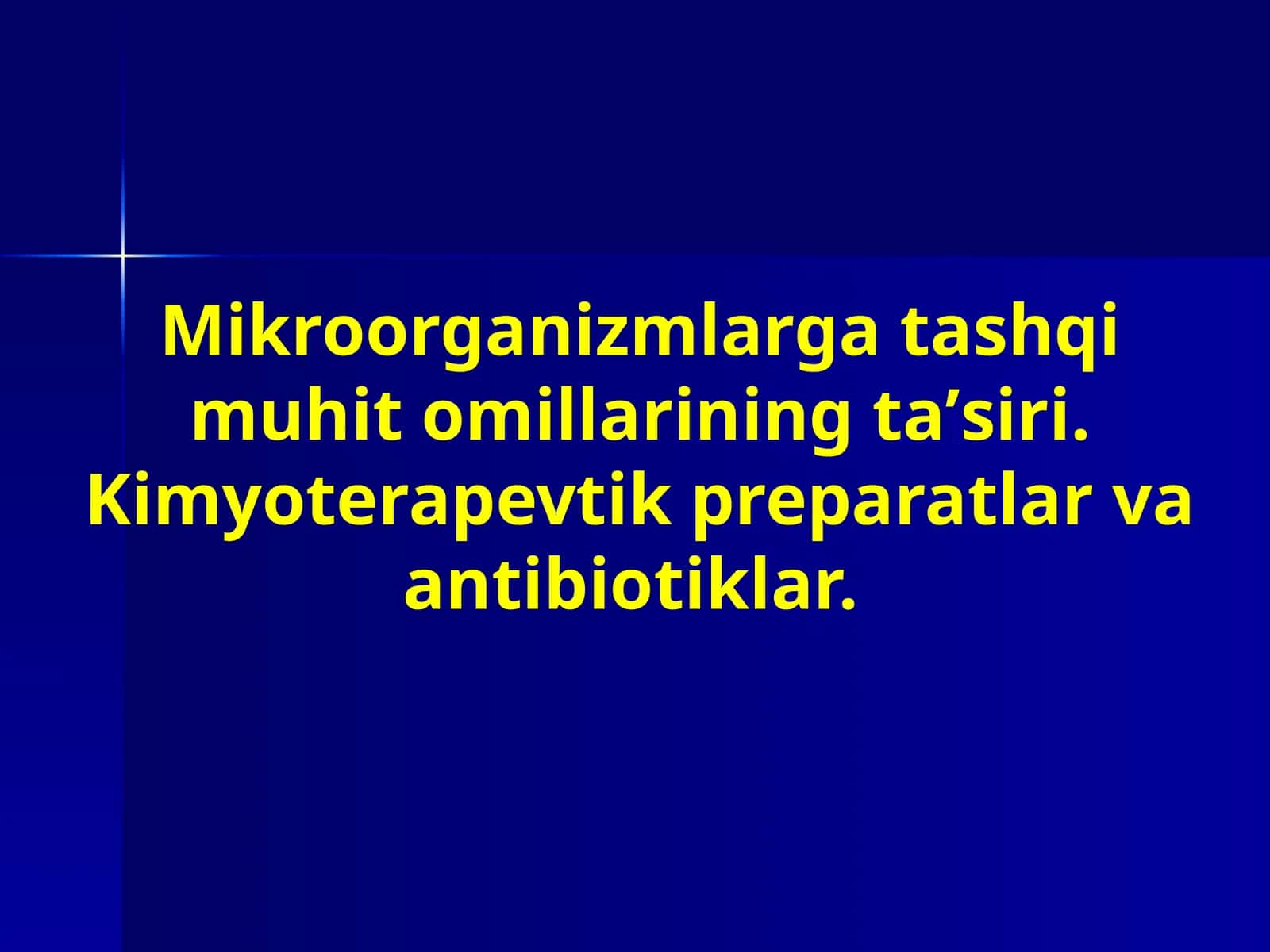 Mikroorganizmlarga tashqi muhit omillarining taʼsiri. Kimyoterapevtik preparatlar va antibiotiklar 1