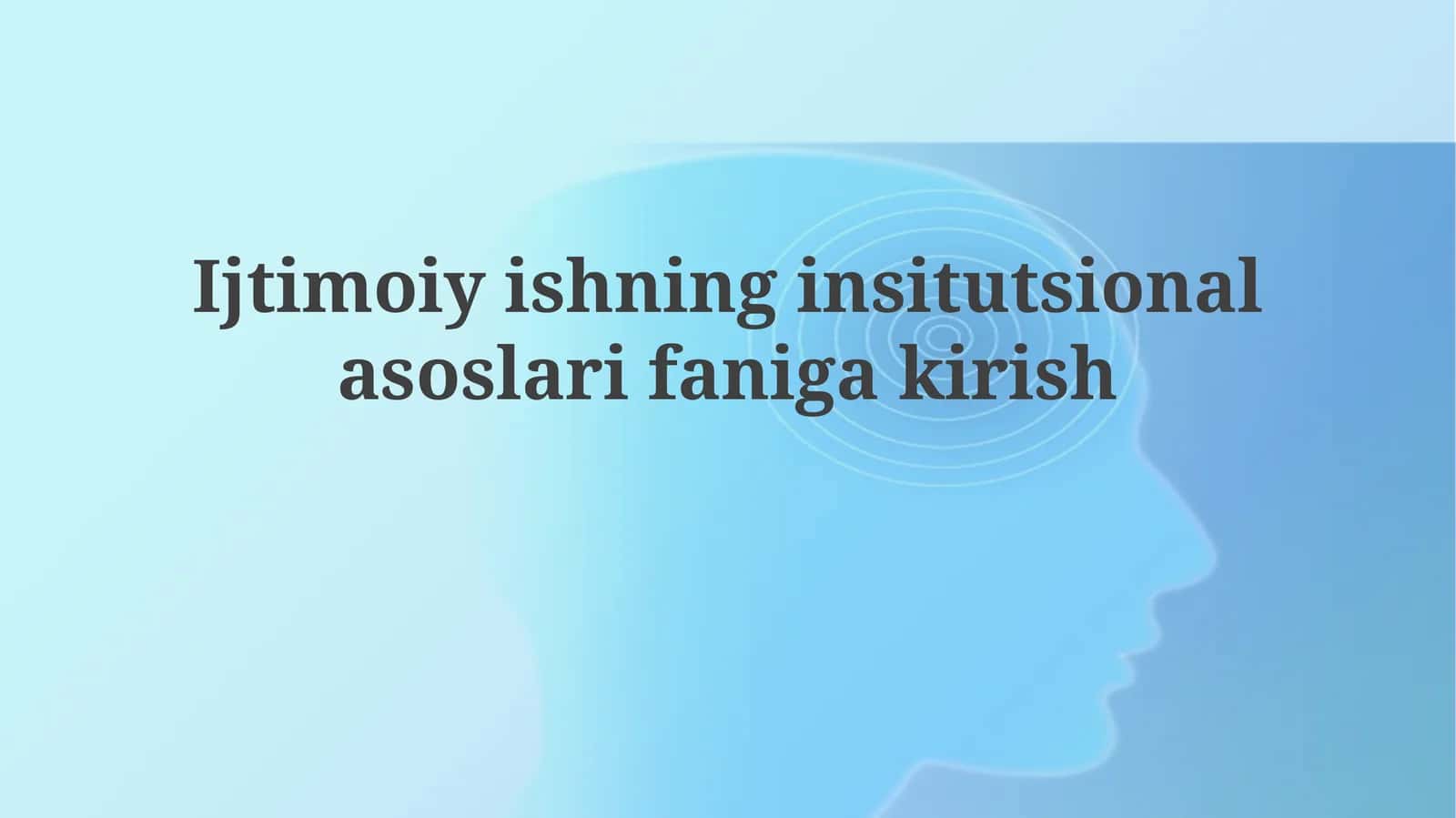 Ijtimoiyishning institutsional asoslari 1