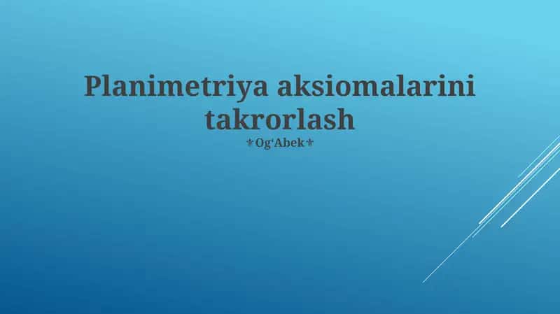 Planimetriya aksiomalarini takrorlash 1