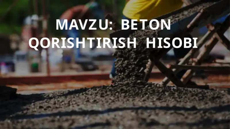 Beton qorishmasi hisobi 1