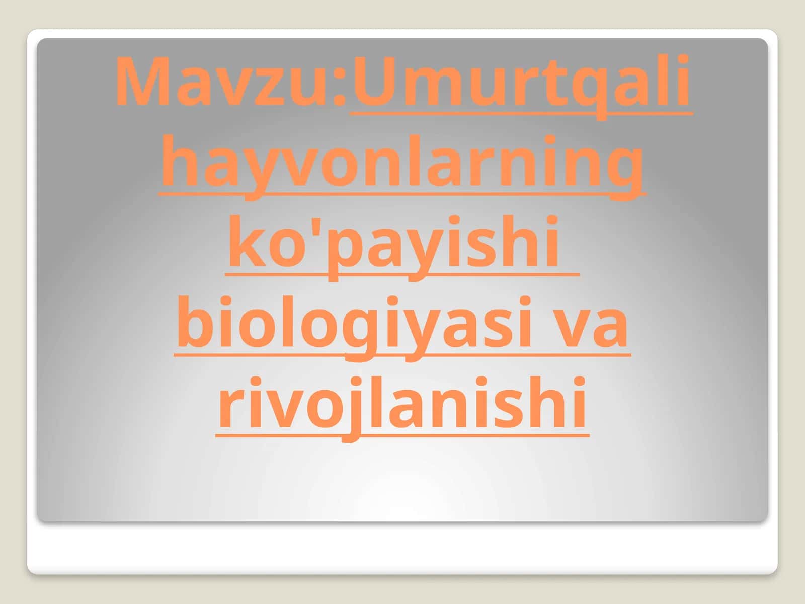 Umurtqali hayvonlarning ko'payishibiologiyasi 1