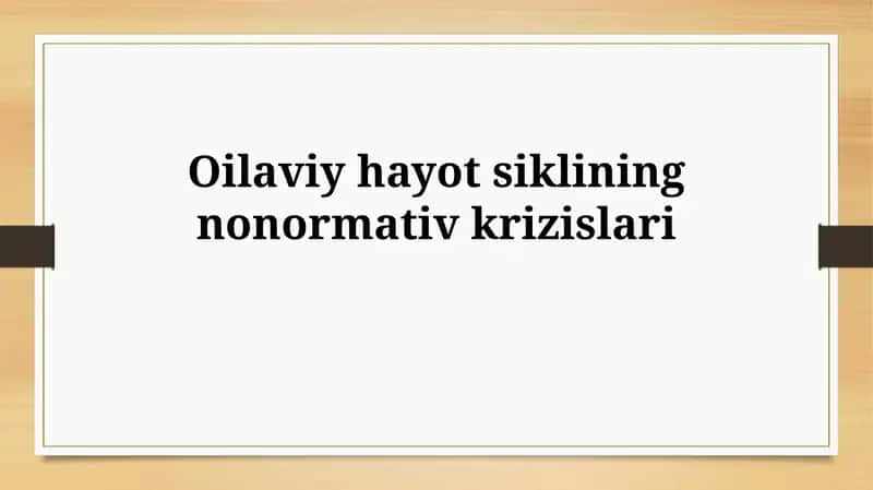 Oilaviy hayot siklining non-normativ inqirozlari 1