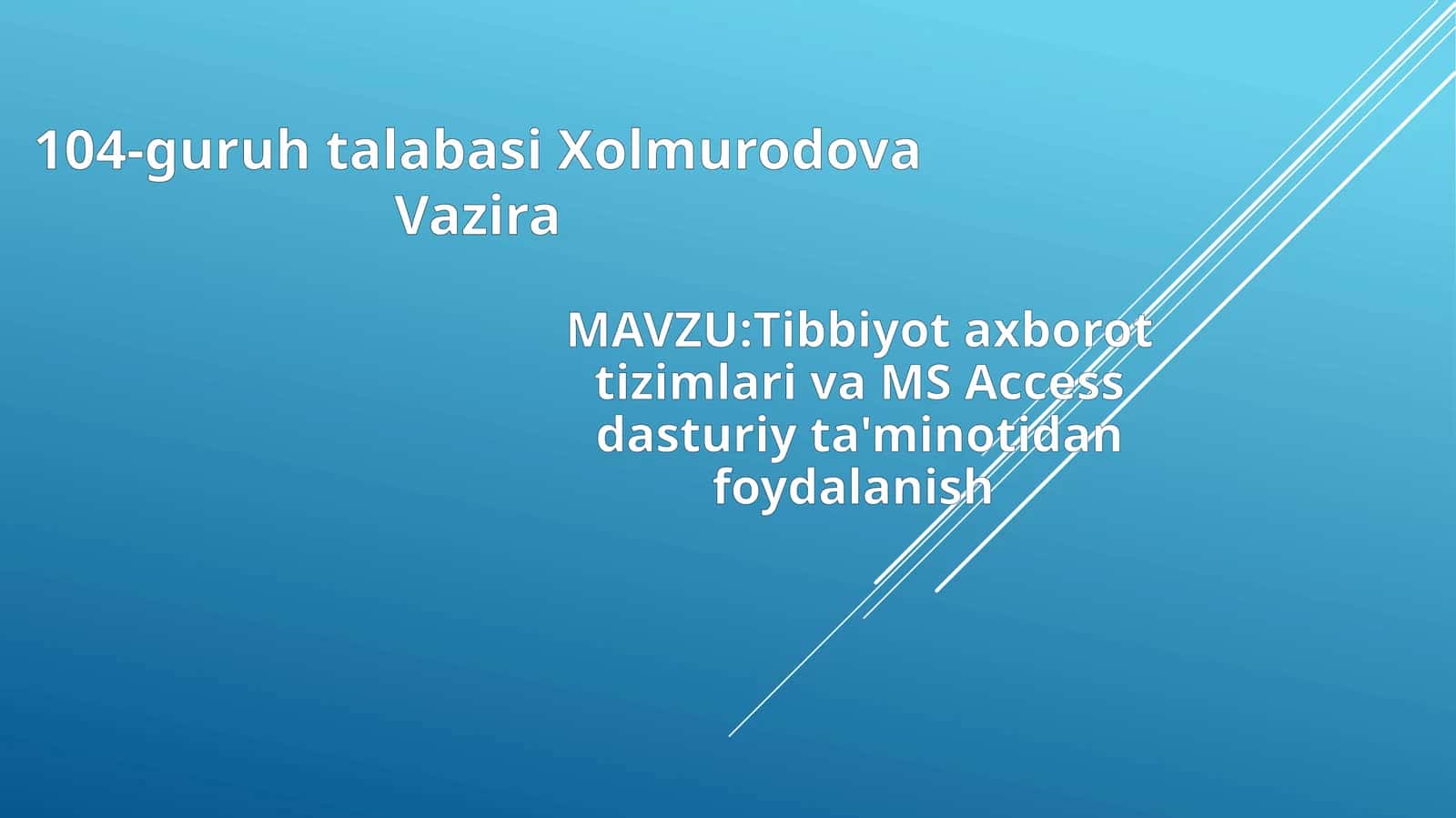 MAVZU: Tibbiyot axborot tizimlari va MS Access dasturiy ta'minotidan foydalanish 1