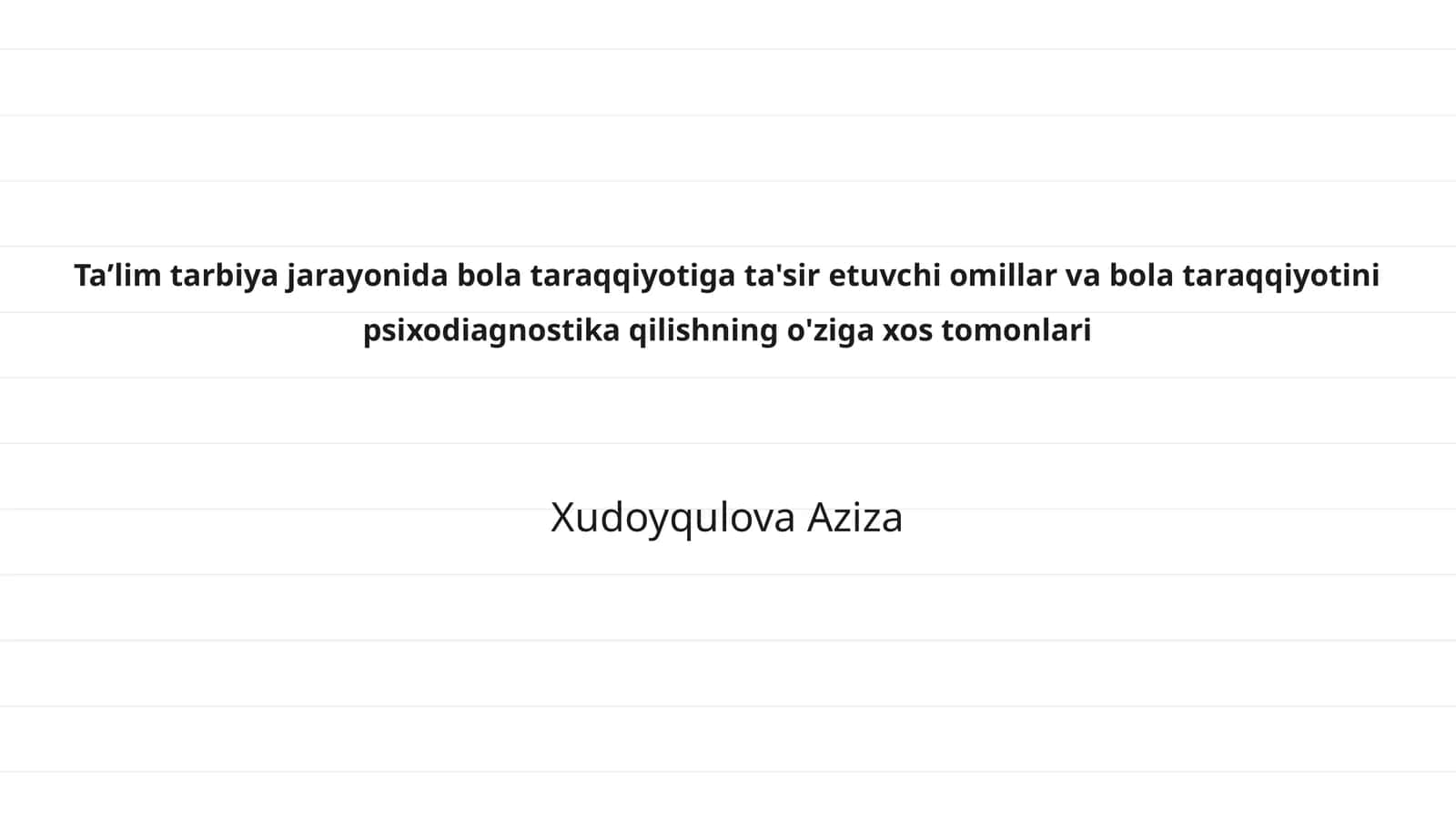Taʼlim Tarbiya Jarayonida Bola Taraqqiyotiga Ta'sir Etuvchi Omillar va Bola Taraqqiyotini Psixodiagnostika Qilishning O'ziga Xos Tomonlari 1