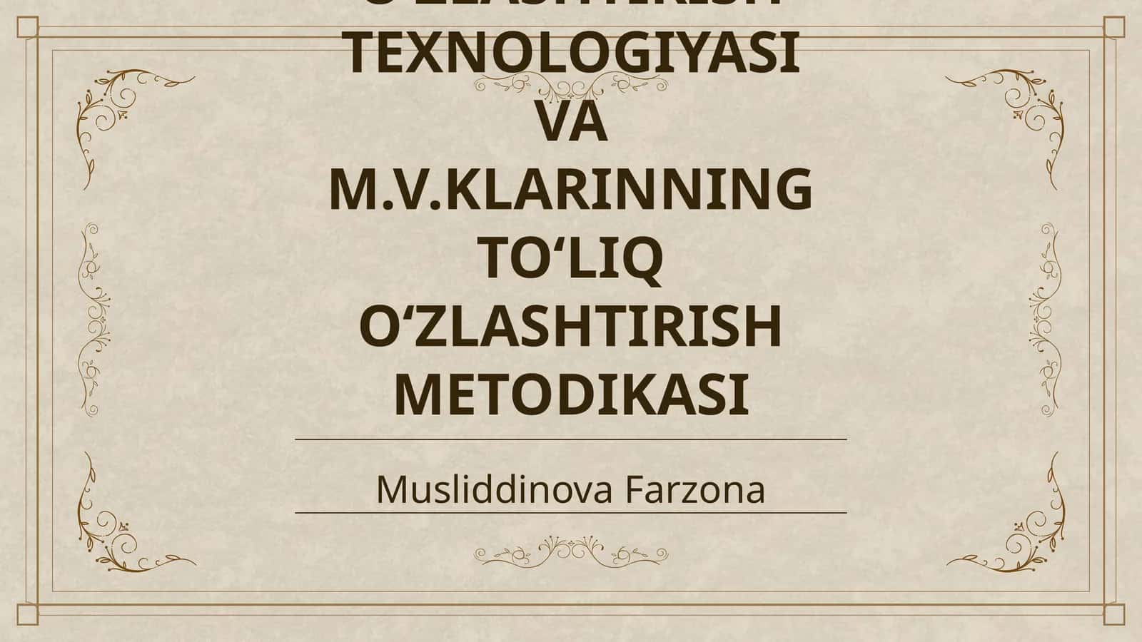 TO‘LIQ O‘ZLASHTIRISH TEXNOLOGIYASI VA M.V.KLARINNING TO‘LIQ O‘ZLASHTIRISH METODIKASI 1