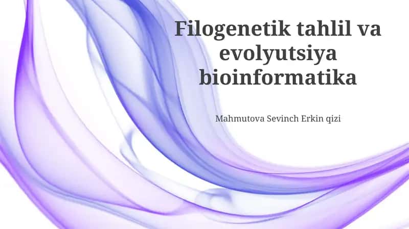 Filogenetik tahlil va evolyutsiya bioinformatika 1