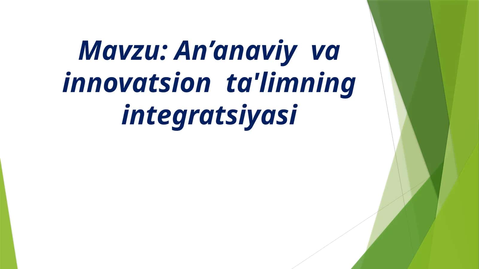 An’anaviy va innovatsion ta'limning integratsiyasi 1