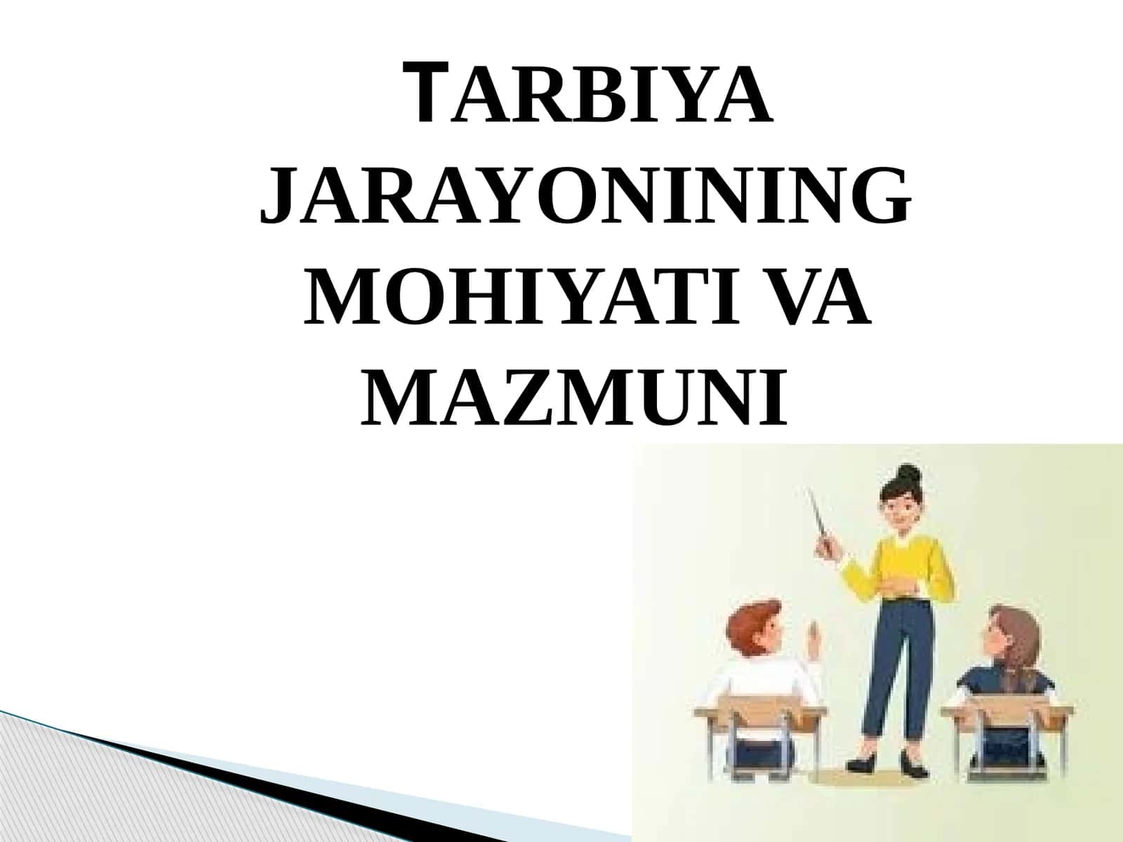 TARBIYA JARAYONINING MOHIYATI VA MAZMUNI 1