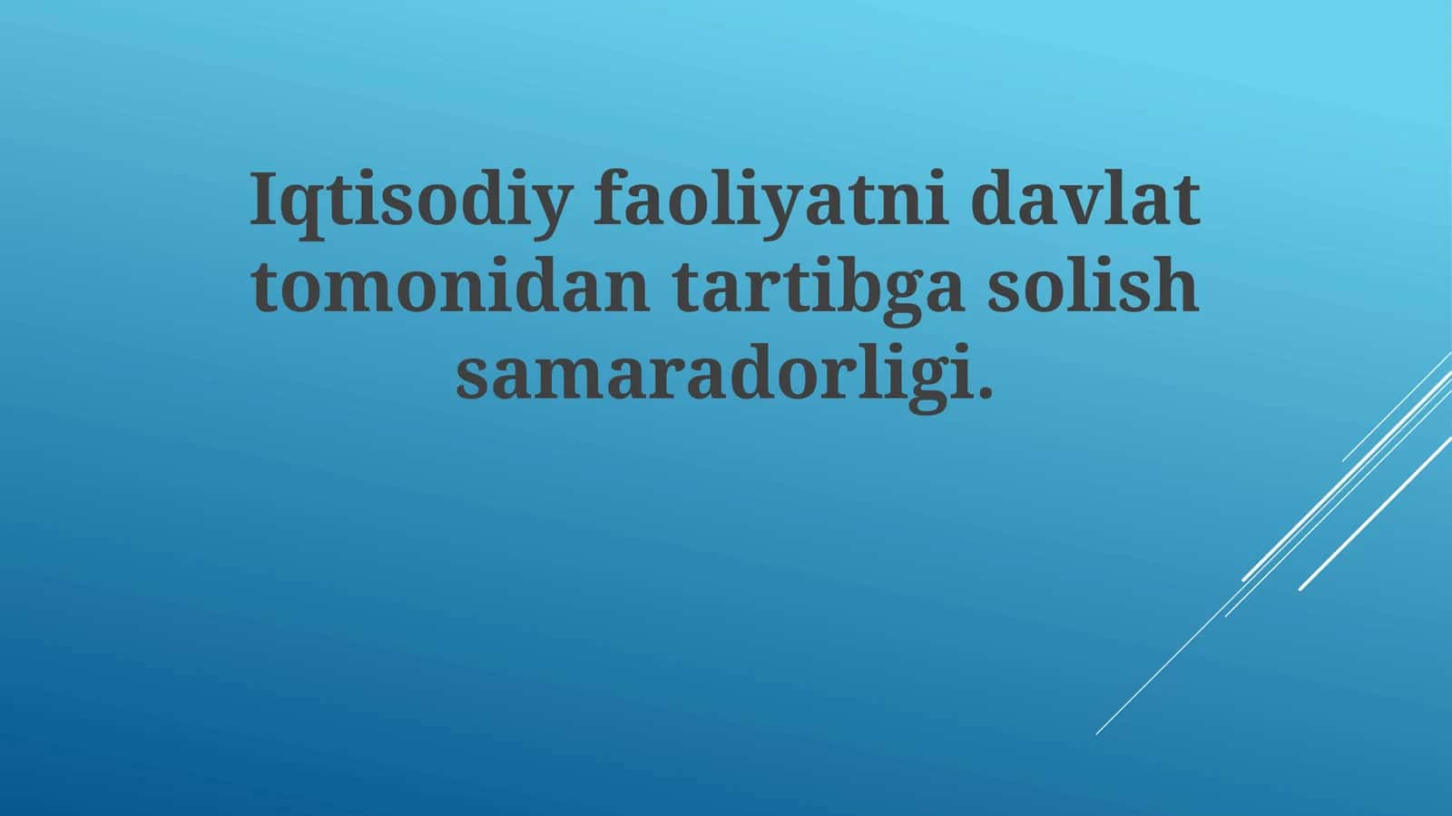 Iqtisodiy faoliyatni davlat tomonidan tartibga solish samaradorligi 1
