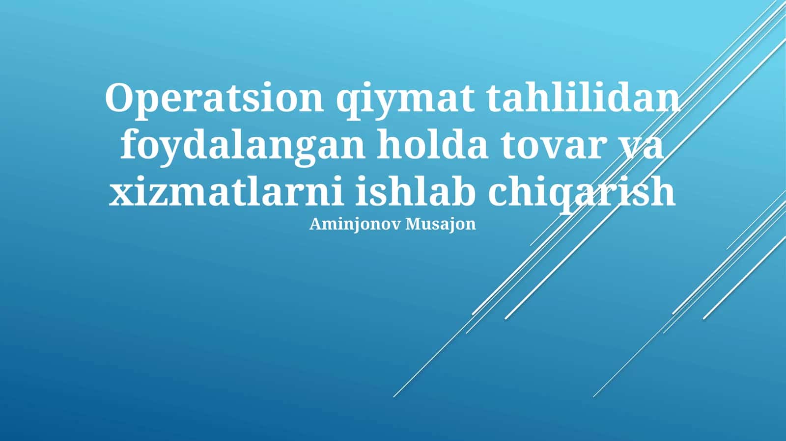Operatsion Qiymati Tahlilidan foydalangan holda tovar va xizmatlarni ishlab chiqarish 1