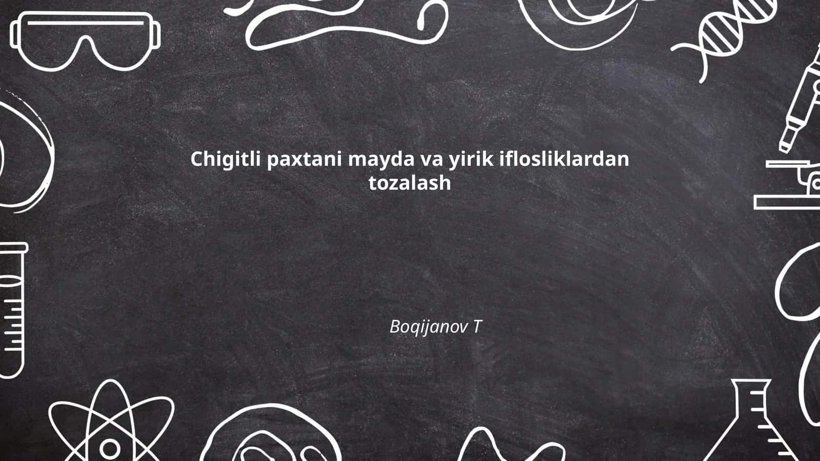 Chigitli paxtani mayda va yirik iflosliklardan tozalash 1