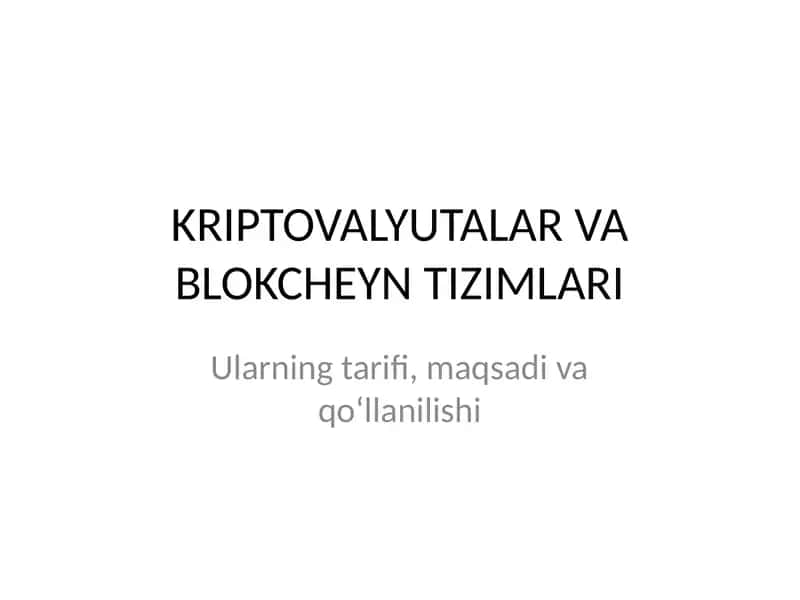 KRIPTOVALYUTALAR VA BLOKCHEYN TIZIMLARI 1