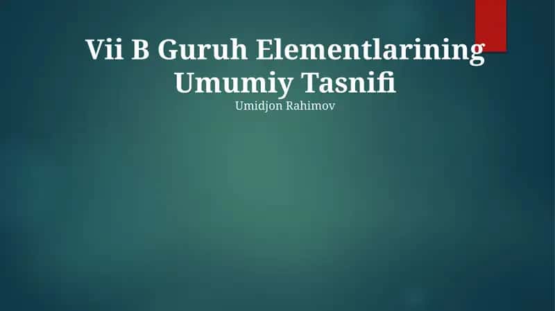 VII B Guruh Elementlarining Umumiy Tasnifi 1