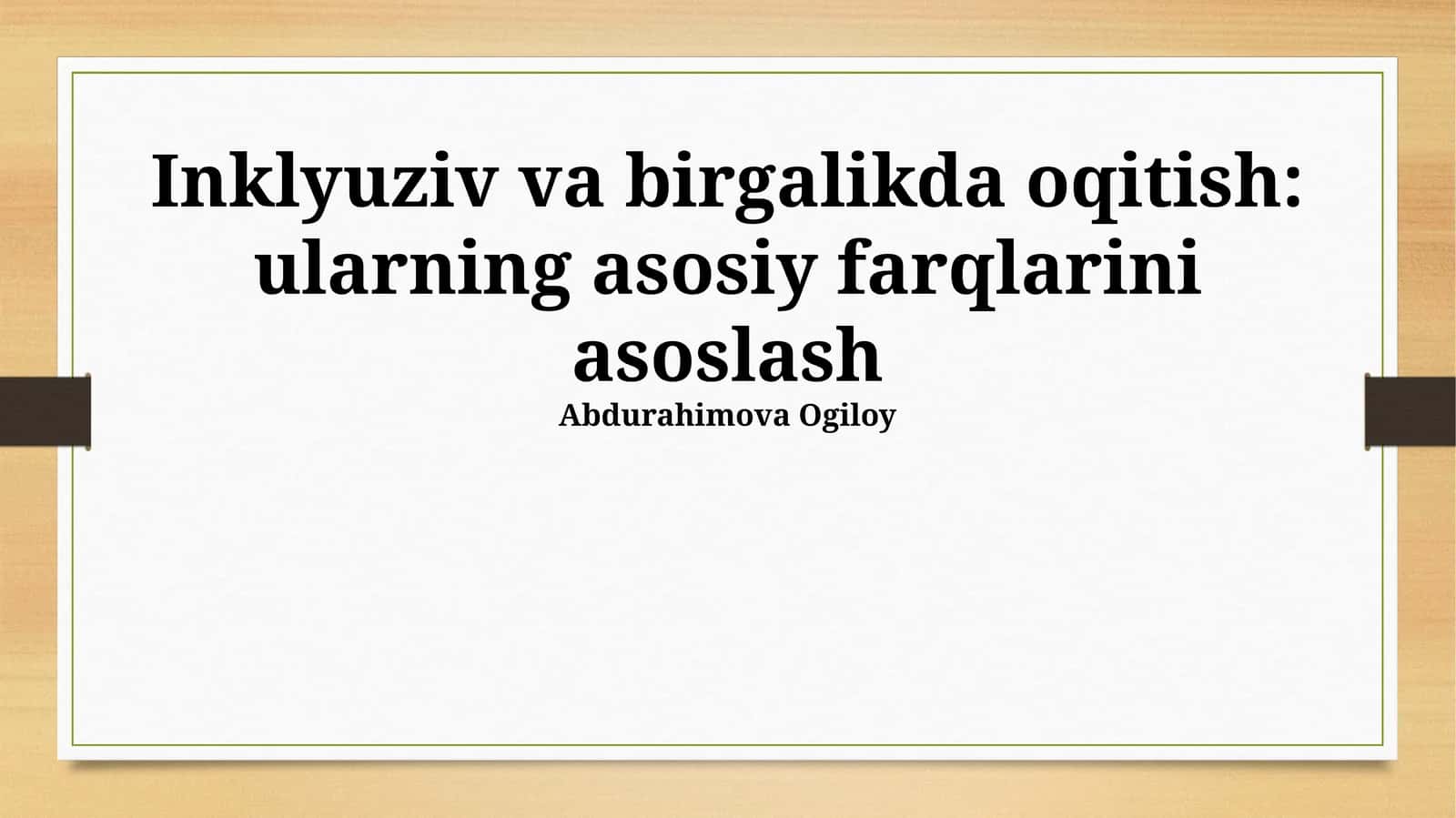 Inklyuziv va birgalikda oqitish: ularning asosiy farqlarini asoslash 1