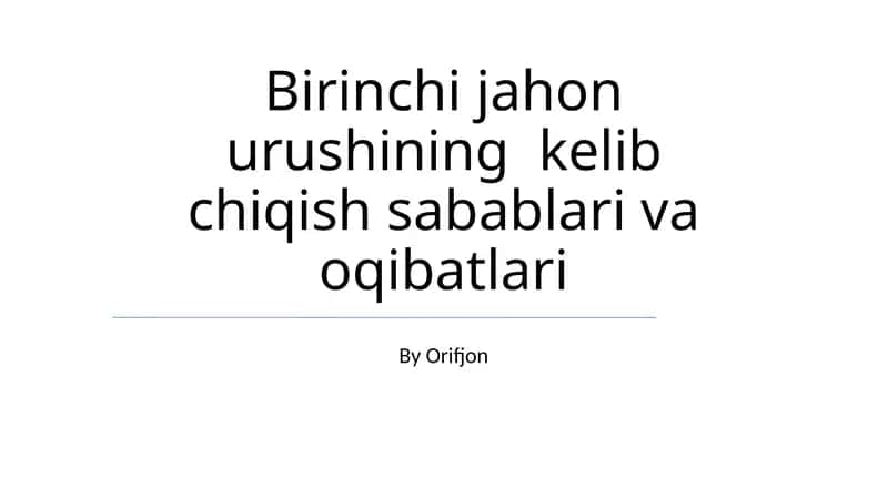 Birinchi jahon urushining kelib chiqish sabablari va oqibatlari 1