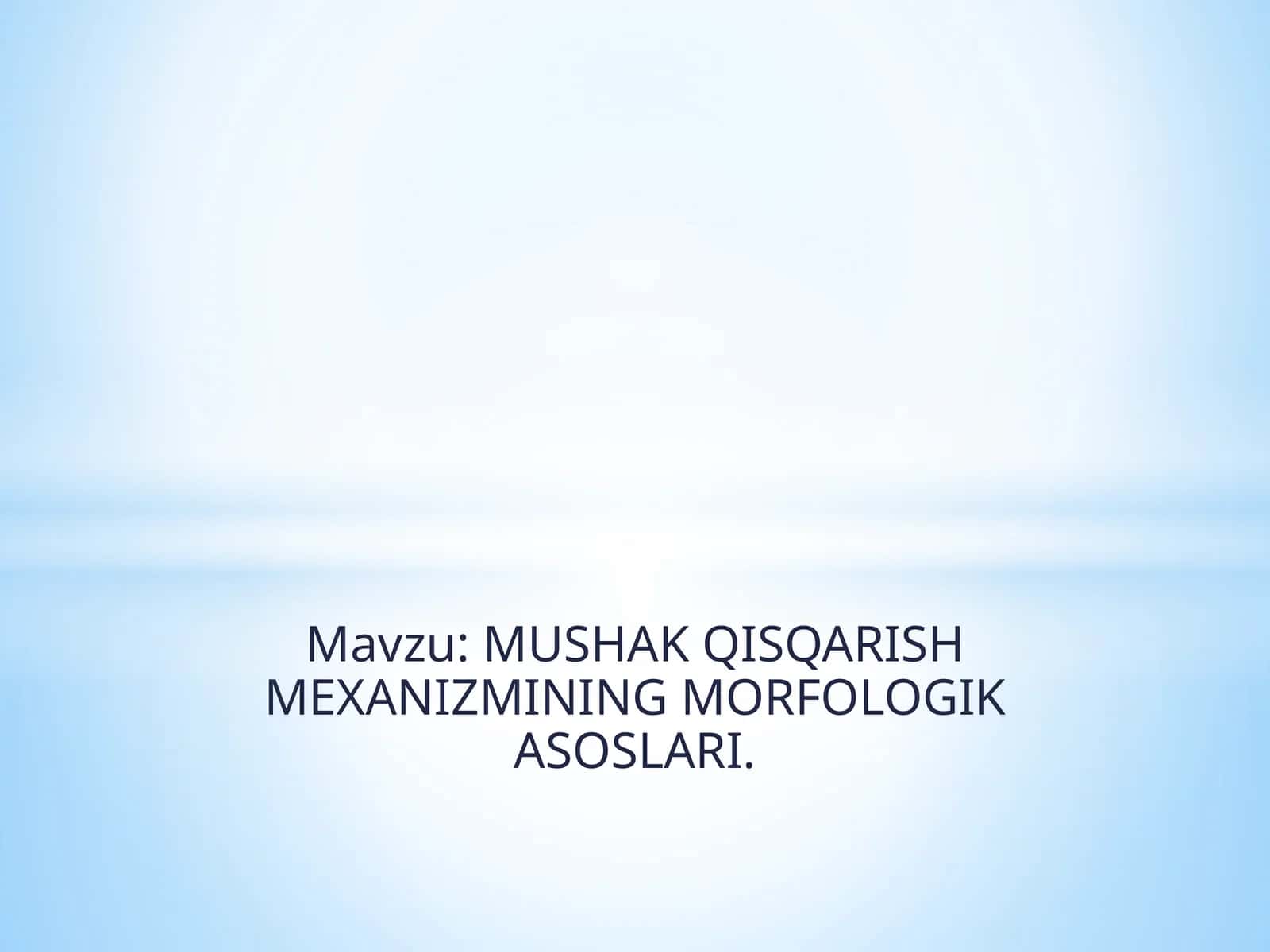 MUSHAK QISQARISH MEXANIZMINING MORFOLOGIK ASOSLARI 1
