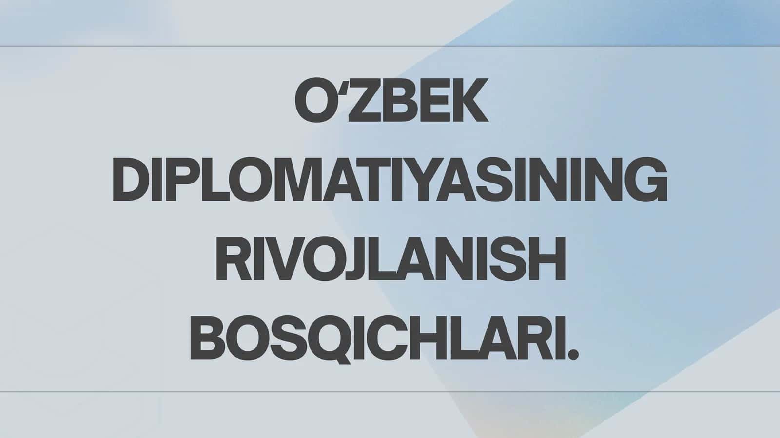 O'zbekiston diplomatiyasining rivojlanish bosqichlari 1