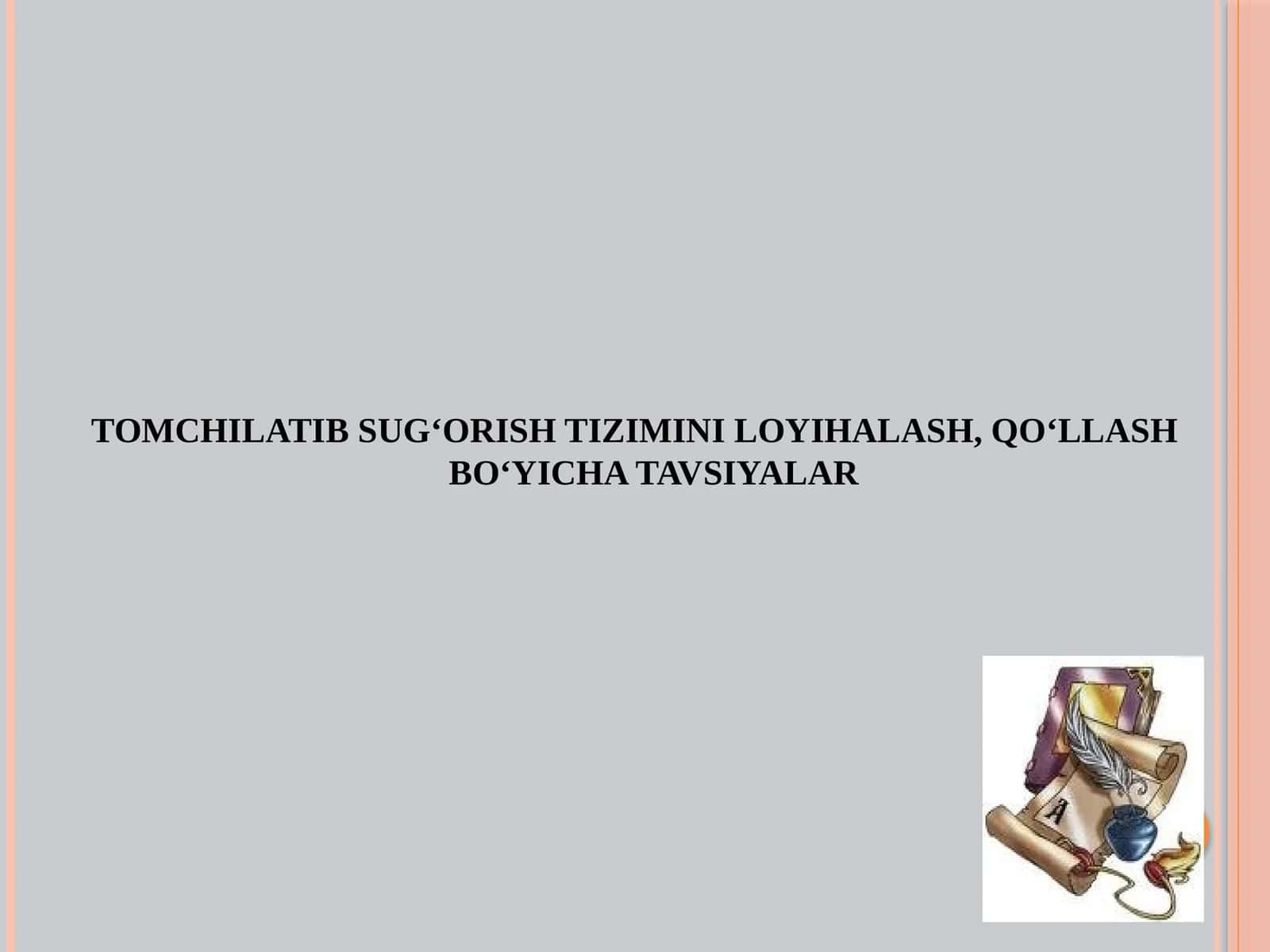 TOMCHILATIB SUG‘ORISH TIZIMINI LOYIHALASH, QO‘LLASH BO‘YICHA TAVSIYALAR 1